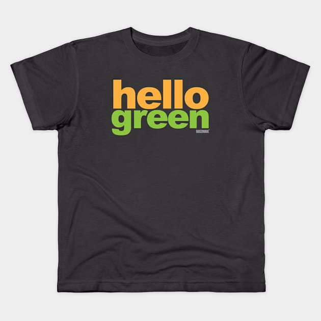 "Hello Gree"n by BraeonArt Kids T-Shirt by BeezWax